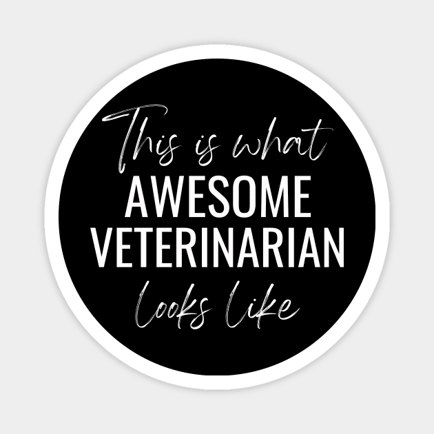 This Is What Awesome Veterinarian Looks Like Magnet by twentysevendstudio